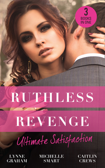 Скачать книгу Ruthless Revenge: Ultimate Satisfaction