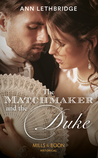 Скачать книгу The Matchmaker And The Duke