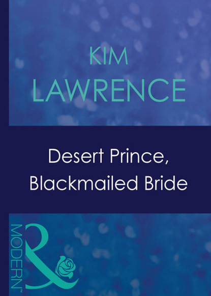 Скачать книгу Desert Prince, Blackmailed Bride
