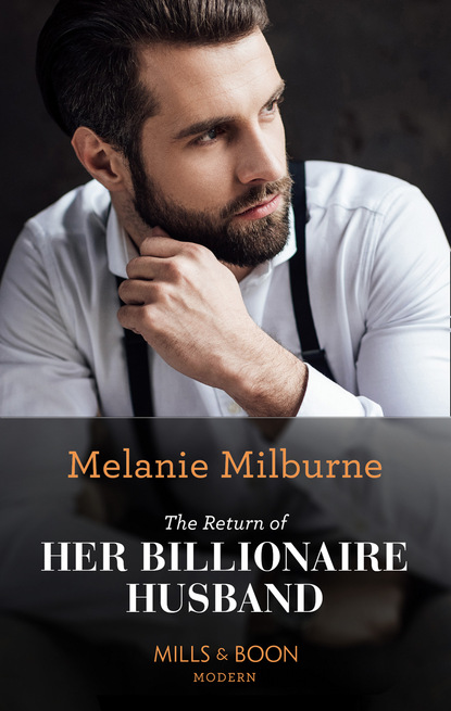 Скачать книгу The Return Of Her Billionaire Husband