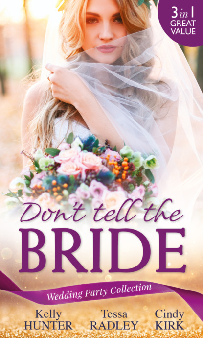 Скачать книгу Wedding Party Collection: Don't Tell The Bride