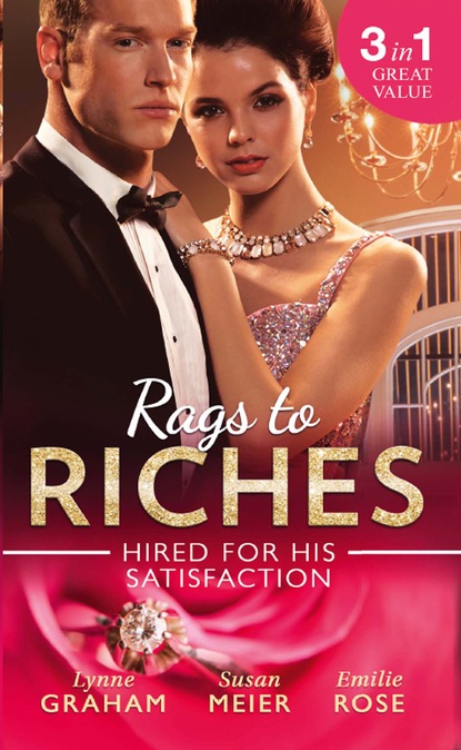 Скачать книгу Rags To Riches: Hired For His Satisfaction