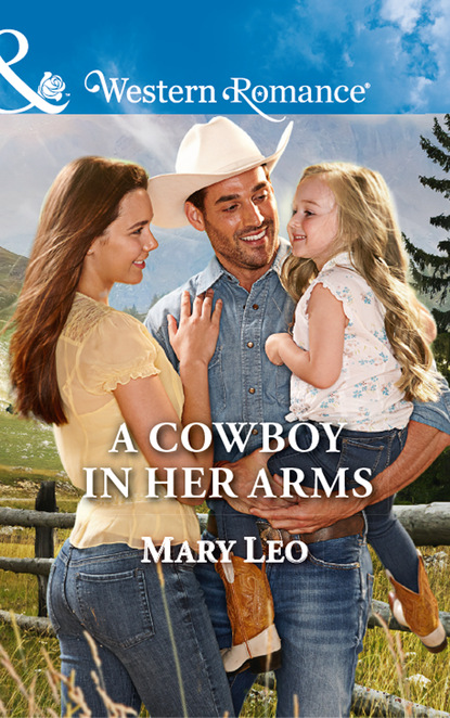 Скачать книгу A Cowboy In Her Arms