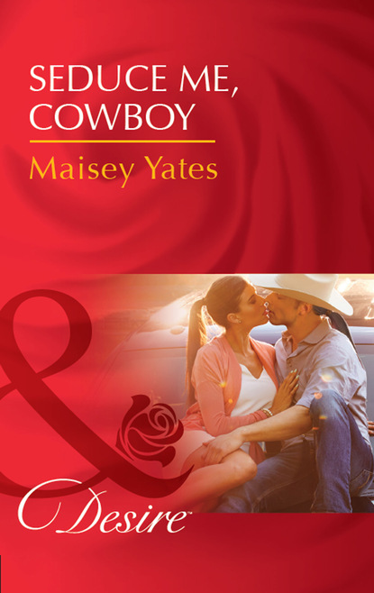 Скачать книгу Seduce Me, Cowboy