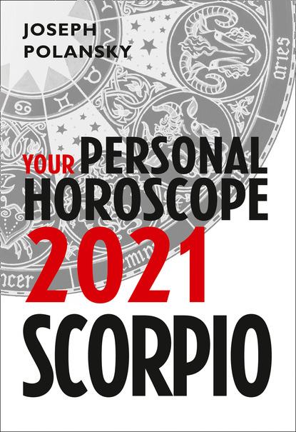 Скачать книгу Scorpio 2021: Your Personal Horoscope