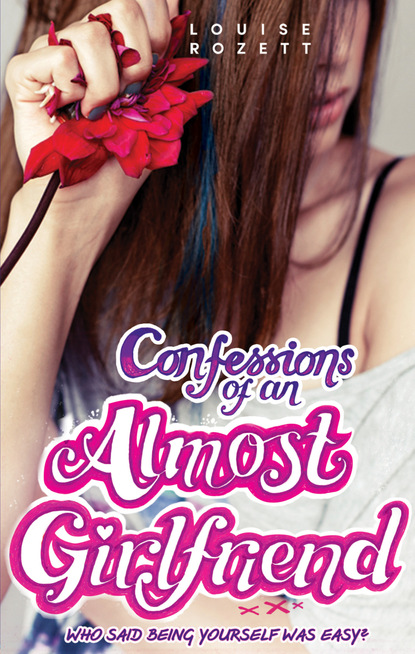 Скачать книгу Confessions of an Almost-Girlfriend