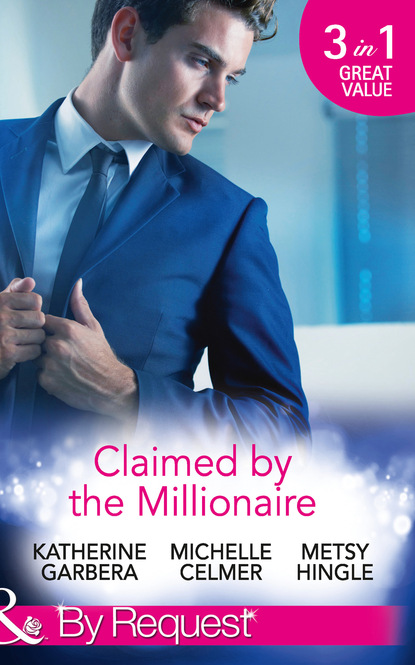Скачать книгу Claimed by the Millionaire