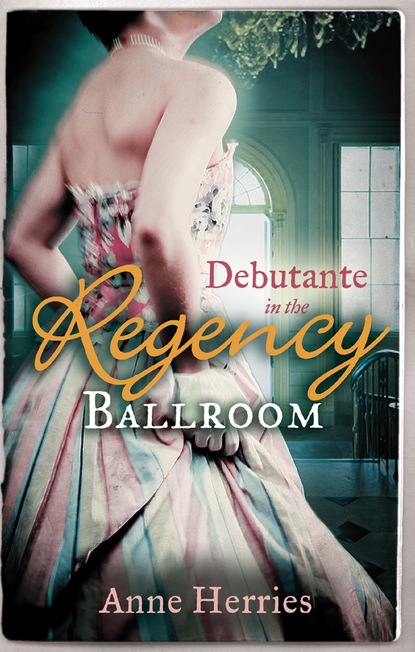 Скачать книгу Debutante in the Regency Ballroom