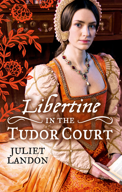Скачать книгу LIBERTINE in the Tudor Court