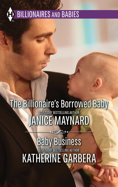 Скачать книгу The Billionaire's Borrowed Baby & Baby Business