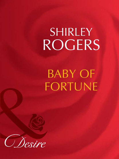 Скачать книгу Baby Of Fortune