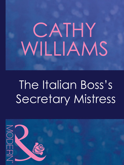 Скачать книгу The Italian Boss's Secretary Mistress