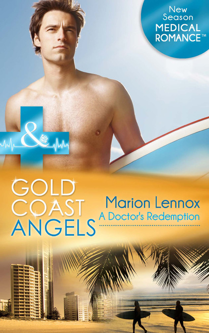 Скачать книгу Gold Coast Angels: A Doctor's Redemption