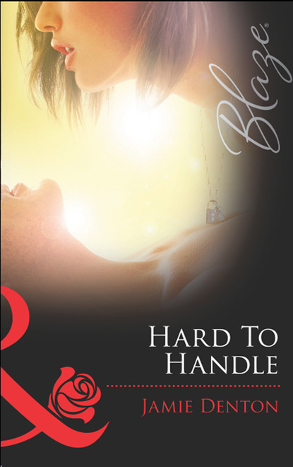 Скачать книгу Hard To Handle