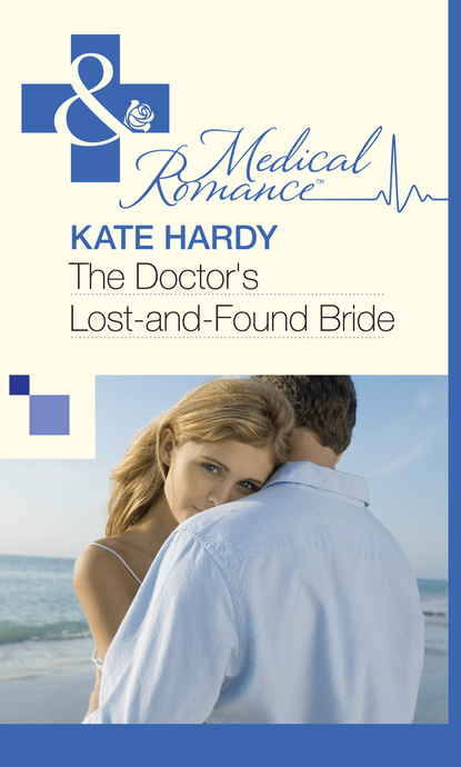Скачать книгу The Doctor's Lost-and-Found Bride