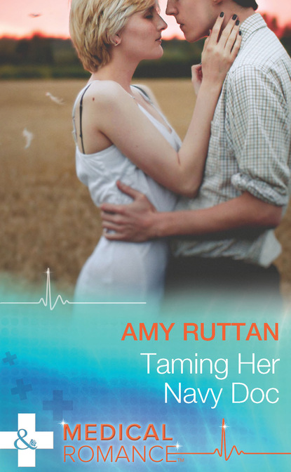 Скачать книгу Taming Her Navy Doc