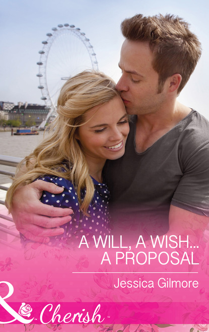 Скачать книгу A Will, a Wish...a Proposal