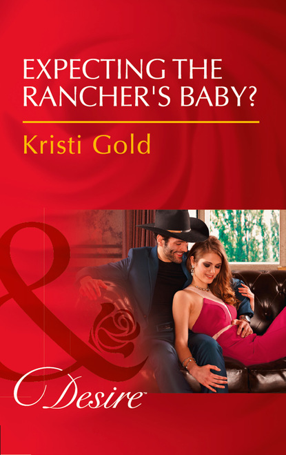 Скачать книгу Expecting The Rancher's Baby?