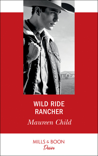 Скачать книгу Wild Ride Rancher