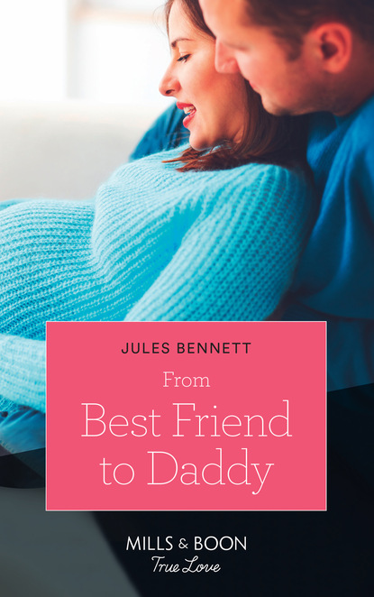 Скачать книгу From Best Friend To Daddy