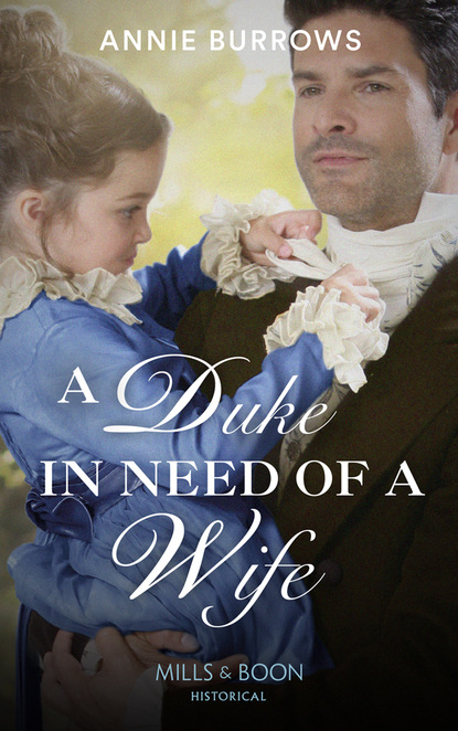 Скачать книгу A Duke In Need Of A Wife