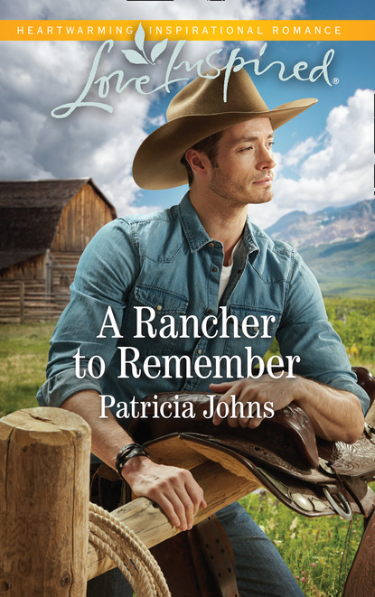 Скачать книгу A Rancher To Remember