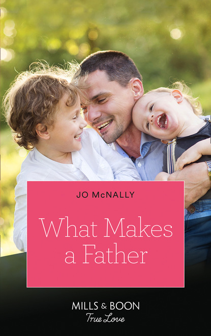 Скачать книгу What Makes A Father