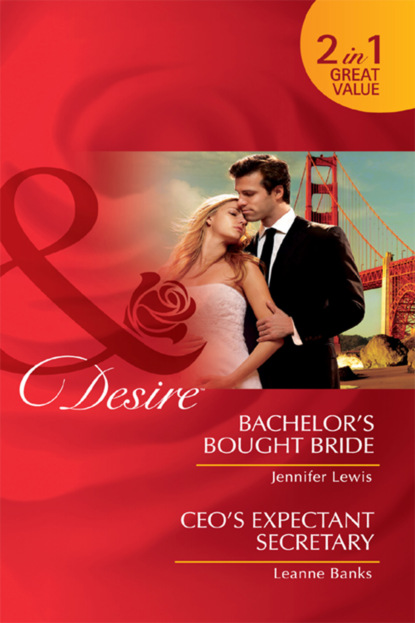 Скачать книгу Bachelor's Bought Bride / CEO's Expectant Secretary