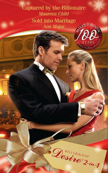 Скачать книгу Captured by the Billionaire / Sold Into Marriage