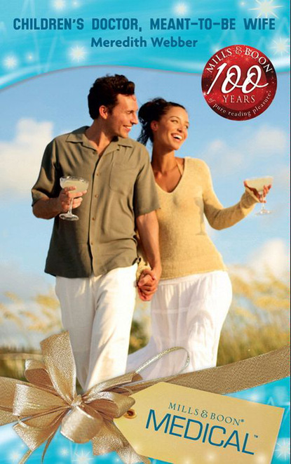 Скачать книгу Children's Doctor, Meant-To-Be Wife