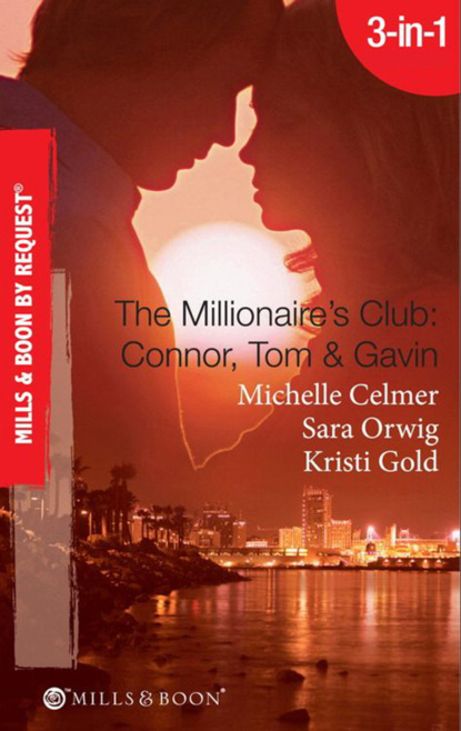 Скачать книгу The Millionaire's Club: Connor, Tom & Gavin