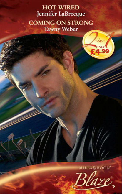 Скачать книгу Hot-Wired / Coming on Strong