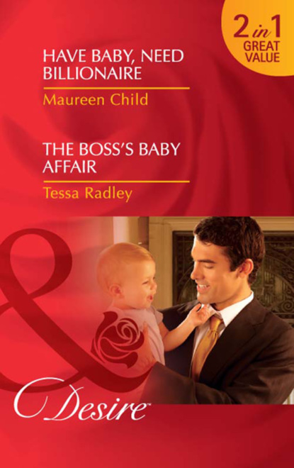 Скачать книгу Have Baby, Need Billionaire / The Boss's Baby Affair
