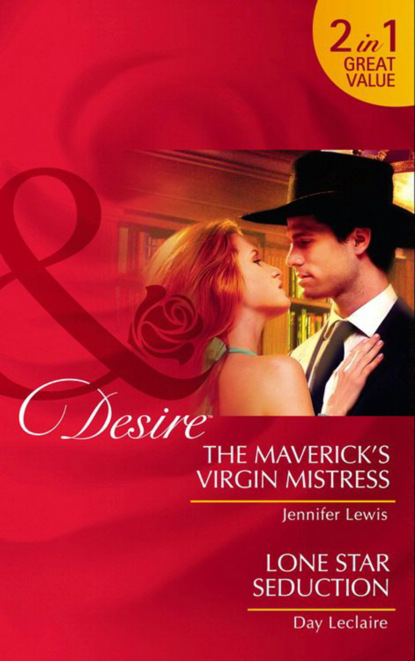 Скачать книгу The Maverick's Virgin Mistress / Lone Star Seduction