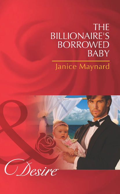 Скачать книгу The Billionaire's Borrowed Baby