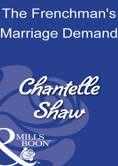 Скачать книгу The Frenchman's Marriage Demand