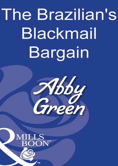 Скачать книгу The Brazilian's Blackmail Bargain