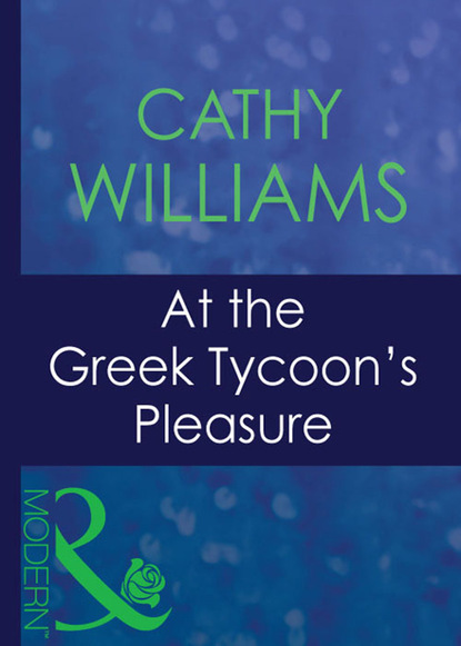 Скачать книгу At The Greek Tycoon's Pleasure