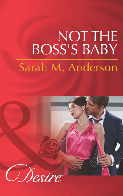 Скачать книгу Not The Boss's Baby