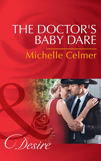 Скачать книгу The Doctor's Baby Dare