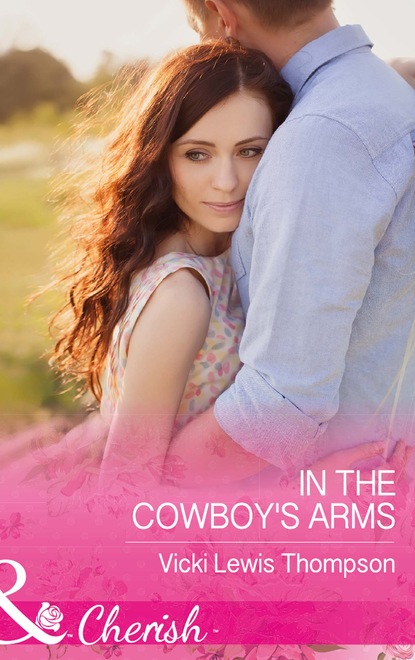Скачать книгу In The Cowboy's Arms