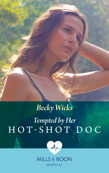 Скачать книгу Tempted By Her Hot-Shot Doc