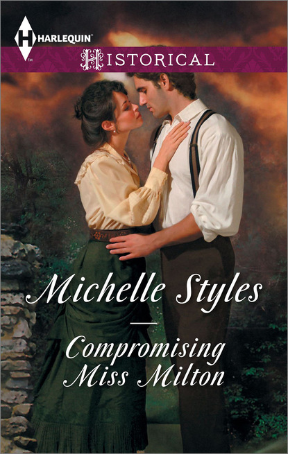 Скачать книгу Compromising Miss Milton