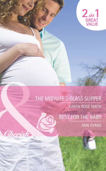 Скачать книгу The Midwife's Glass Slipper / Best For the Baby