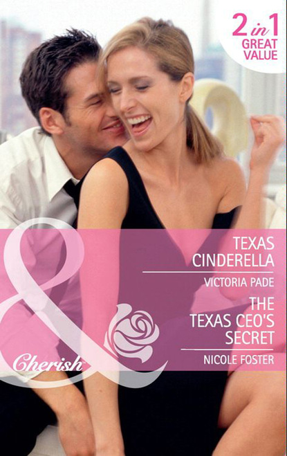 Скачать книгу Texas Cinderella / The Texas CEO's Secret