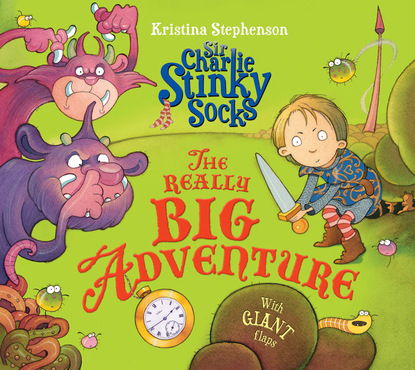 Скачать книгу Sir Charlie Stinky Socks: The Really Big Adventure