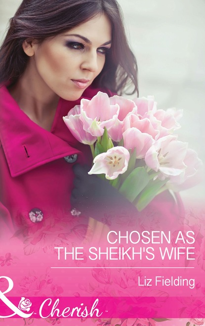 Скачать книгу Chosen As The Sheikh's Wife