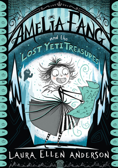 Скачать книгу Amelia Fang and the Lost Yeti Treasures