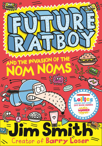 Скачать книгу Future Ratboy and the Invasion of the Nom Noms