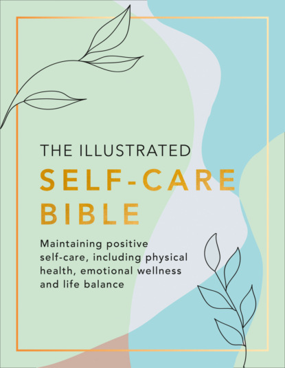 Скачать книгу The Illustrated Self-Care Bible